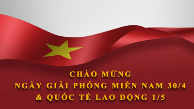KỶ NIỆM 51 NĂM NGÀY GIẢI PHÓNG MIỀN NAM (30/4/1975 - 30/4/2026) VÀ NGÀY QUỐC TẾ LAO ĐỘNG (01/05)